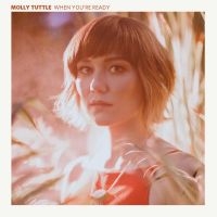 Tuttle Molly - When Youre Ready ryhmässä ME SUOSITTELEMME / Perjantain julkaisut / 2025-04-04 @ Bengans Skivbutik AB (5588254)