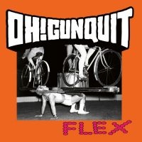 Oh! Gunquit - Flex ryhmässä ME SUOSITTELEMME / Perjantain julkaisut / 2025-04-25 @ Bengans Skivbutik AB (5588310)