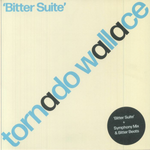 Tornado Wallace - Bitter Suite ryhmässä Kommande / Dance-Techno @ Bengans Skivbutik AB (5588405)