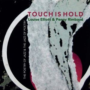 Penny Rimbaud & Louise Elliott - Touch Is Hold ryhmässä CD @ Bengans Skivbutik AB (5588725)