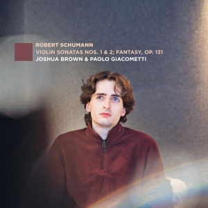 Joshua Brown - Robert Schumann: Violin Sonatas No. 1 & 2 Fantasy, Op. 131 ryhmässä Övrigt / @ Bengans Skivbutik AB (5588856)