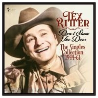 Tex Ritter - Don't Slam The Door: The Singles Co ryhmässä ME SUOSITTELEMME / Perjantain julkaisut / 2025-03-28 @ Bengans Skivbutik AB (5589048)