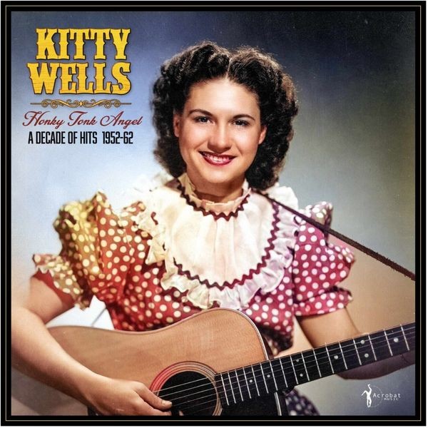 Kitty Wells - Honky Tonk Angel: A Decade Of Hits ryhmässä VINYYLI / Pop-Rock @ Bengans Skivbutik AB (5589055)
