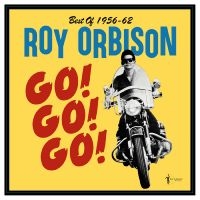 Roy Orbison - Go! Go! Go! Best Of 1956-62 ryhmässä ME SUOSITTELEMME / Perjantain julkaisut / 2025-04-25 @ Bengans Skivbutik AB (5589057)