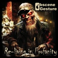 Obscne Gesture - Re-Living In Profanity ryhmässä ME SUOSITTELEMME / Perjantain julkaisut / 2025-04-11 @ Bengans Skivbutik AB (5589086)