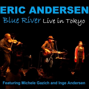 Andersen Eric - Blue River - Live In Tokyo ryhmässä CD / Pop-Rock @ Bengans Skivbutik AB (5589143)