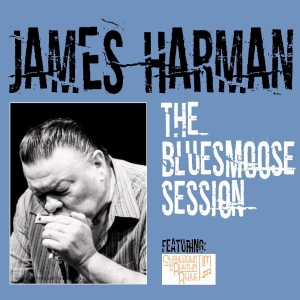 Harman James - The Bluesmoose Session ryhmässä CD / Blues @ Bengans Skivbutik AB (5589147)