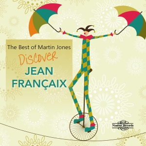 Martin Jones - Discover Jean Francaix ryhmässä ME SUOSITTELEMME / Perjantain julkaisut / 2025-05-02 @ Bengans Skivbutik AB (5589331)