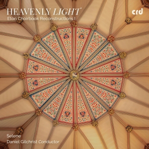 Selene Daniel Gilchrist - Heavenly Light - Eton Choirbook Rec ryhmässä ME SUOSITTELEMME / Perjantain julkaisut / 2025-05-02 @ Bengans Skivbutik AB (5589333)