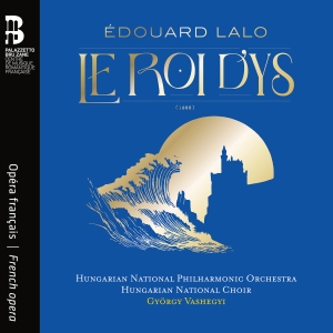 Edouard Lalo - Le Roi D’Ys ryhmässä CD @ Bengans Skivbutik AB (5589364)