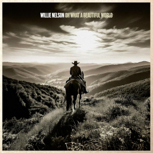 Nelson Willie - Oh What A Beautiful World ryhmässä ME SUOSITTELEMME / Perjantain julkaisut / 2025-04-25 @ Bengans Skivbutik AB (5589462)