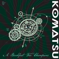 Komatsu - A Breakfast For Champions (Green Vi ryhmässä ME SUOSITTELEMME / Perjantain julkaisut / 2025-04-11 @ Bengans Skivbutik AB (5589489)