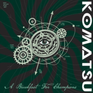 Komatsu - A Breakfast For Champions (Green Vi ryhmässä ME SUOSITTELEMME / Perjantain julkaisut / 2025-04-11 @ Bengans Skivbutik AB (5589489)