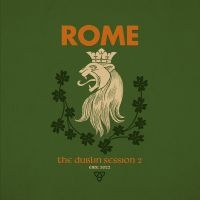 Rome - Dublin Session Ii The (Digipack) ryhmässä ME SUOSITTELEMME / Perjantain julkaisut / 2025-04-25 @ Bengans Skivbutik AB (5589519)