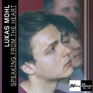 Lukas Mohl - Speaking From The Heart - Jazz Thing Next Generation Vol. 108 ryhmässä CD @ Bengans Skivbutik AB (5589567)