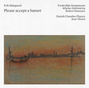 Erik Hojsgaard - Please Accept A Sunset ryhmässä CD / Kommande / Klassiskt @ Bengans Skivbutik AB (5589803)