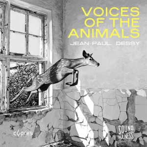 Jean-Paul Dessy - Voices Of The Animals ryhmässä CD / Kommande / Klassiskt @ Bengans Skivbutik AB (5589831)