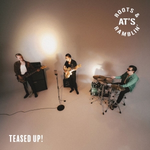 At's Roots & Ramblin' - Teased Up! ryhmässä VINYYLI / Pop-Rock @ Bengans Skivbutik AB (5589910)