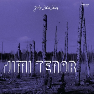 Jimi Tenor & Cold Diamond & Mink - July Blue Skies ryhmässä VINYYLI / Pop-Rock @ Bengans Skivbutik AB (5590193)