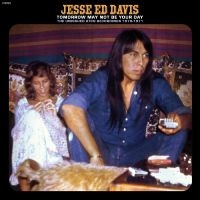 Davis Jesse Ed - Tomorrow May Not Be Your Day--The U ryhmässä CD @ Bengans Skivbutik AB (5590217)