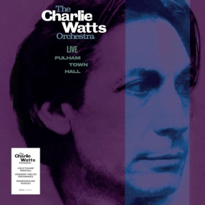 Charlie Watts The Charlie Watts Or - Live At Fulham Town Hall ryhmässä CD @ Bengans Skivbutik AB (5590233)