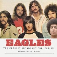 Eagles - Classic Broadcast Collection (3 Cd) ryhmässä CD @ Bengans Skivbutik AB (5590384)