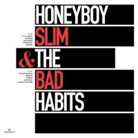 Honeyboy Slim & The Bad Habits - Honeyboy Slim & The Bad Habits ryhmässä ME SUOSITTELEMME / Perjantain julkaisut / 2025-04-11 @ Bengans Skivbutik AB (5590578)