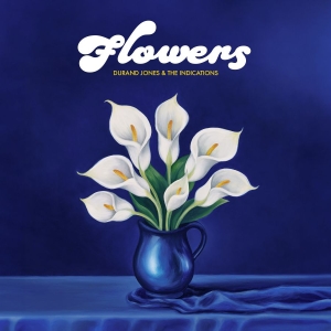 Durand Jones & The Indications - Flowers (Ltd Blue Iceberg Splash Vinyl) ryhmässä VINYYLI / RnB-Soul @ Bengans Skivbutik AB (5590660)