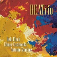 Bela Fleck Edmar Castaneda Antoni - Beatrio ryhmässä CD @ Bengans Skivbutik AB (5590673)