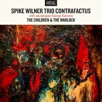 Spike Wilner & Trio Contrafactuswit - The Children & The Warlock ryhmässä ME SUOSITTELEMME / Perjantain julkaisut / 2025-04-25 @ Bengans Skivbutik AB (5590817)