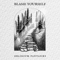 Blame Yourself - Delirium Fantasies ryhmässä ME SUOSITTELEMME / Perjantain julkaisut / 2025-04-25 @ Bengans Skivbutik AB (5590889)