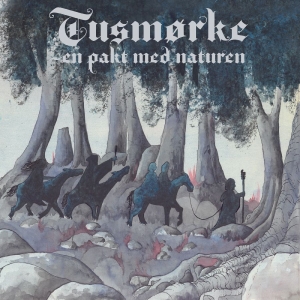 Tusmørke - En Pakt Med Naturen ryhmässä CD / Norsk Musik,Pop-Rock @ Bengans Skivbutik AB (5590911)