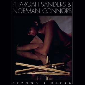 Pharoah Sanders & Norman Connors - Beyond A Dream (Live At Montreux Jazz Festival) ryhmässä VINYYLI / Jazz @ Bengans Skivbutik AB (5590955)