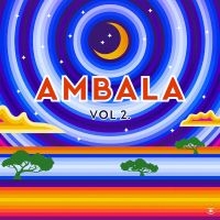 Ambala - Vol. 2 ryhmässä ME SUOSITTELEMME / Perjantain julkaisut / 2025-05-02 @ Bengans Skivbutik AB (5590999)