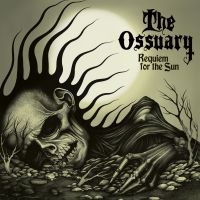 Ossuary The - Requiem For The Sun (Digipack) ryhmässä CD / Kommande / Hårdrock @ Bengans Skivbutik AB (5591072)