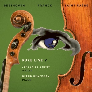 Jeroen De Groot & Bernd Brackman - Pure Live V - Beethoven, Franck, Saint-Saëns ryhmässä Övrigt /  @ Bengans Skivbutik AB (5591094)