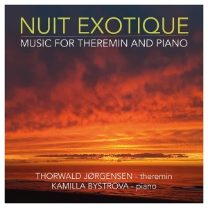 Thorwald Jørgensen & Kamilla Bystrova - Nuit Exotique - Music For Theremin And Piano ryhmässä Övrigt /  @ Bengans Skivbutik AB (5591096)