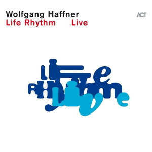 Wolfgang Haffner - Life Rhythm Live ryhmässä CD @ Bengans Skivbutik AB (5591109)