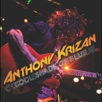 Anthony Krizan - Cool Shade Of Blue ryhmässä ME SUOSITTELEMME / Perjantain julkaisut / 2025-04-25 @ Bengans Skivbutik AB (5591112)