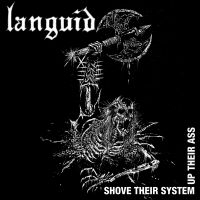 Languid - Shove Their System Up Their Ass (Vi ryhmässä ME SUOSITTELEMME / Perjantain julkaisut / 2025-04-25 @ Bengans Skivbutik AB (5591120)