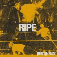 Pretty Rude - Ripe ryhmässä VINYYLI / Kommande / Pop-Rock @ Bengans Skivbutik AB (5591130)