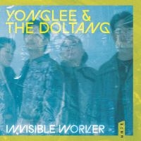 Yonglee & The Doltang - Invisible Worker ryhmässä CD @ Bengans Skivbutik AB (5591192)