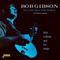Bob Gibson - You Can Tell The World ? 32 Folk Fa ryhmässä ME SUOSITTELEMME / Perjantain julkaisut / 2025-04-11 @ Bengans Skivbutik AB (5591237)