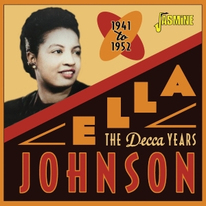 Ella Johnson - The Decca Years, 1941-1952 ryhmässä CD / Pop-Rock,RnB-Soul @ Bengans Skivbutik AB (5591241)