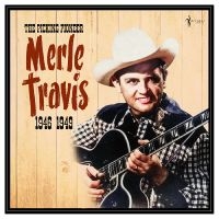 Merle Travis - The Picking Pioneer: 1946-49 ryhmässä VINYYLI / Kommande / Country @ Bengans Skivbutik AB (5591363)
