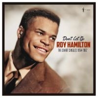 Roy Hamilton - Don't Let Go: The Chart Singles 195 ryhmässä VINYYLI / Kommande / Pop-Rock @ Bengans Skivbutik AB (5591366)
