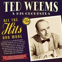 Ted Weems & His Orchestra - All The Hits And More 1923-48 ryhmässä CD / Kommande / Pop-Rock @ Bengans Skivbutik AB (5591370)