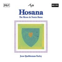 Quebbeman-Turley Jesse - Hosana: The Messe De Nostre Dame ryhmässä CD @ Bengans Skivbutik AB (5591424)