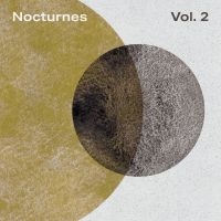 Various Artists - Nocturnes Vol.2 ryhmässä ME SUOSITTELEMME / Perjantain julkaisut / 2025-04-25 @ Bengans Skivbutik AB (5591583)
