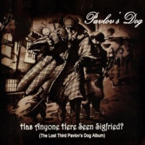 Pavlov's Dog - Has Anyone Here Seen Siegfried? ryhmässä Övrigt /  @ Bengans Skivbutik AB (5591587)